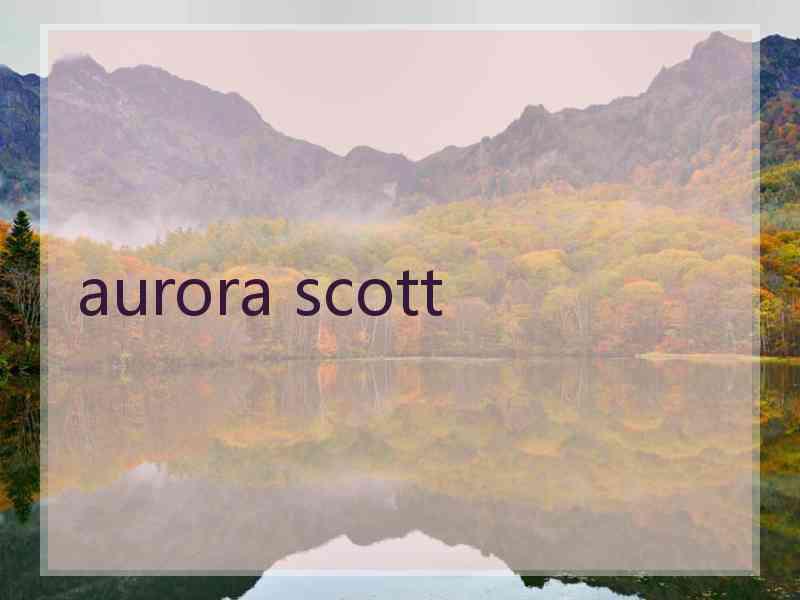 aurora scott