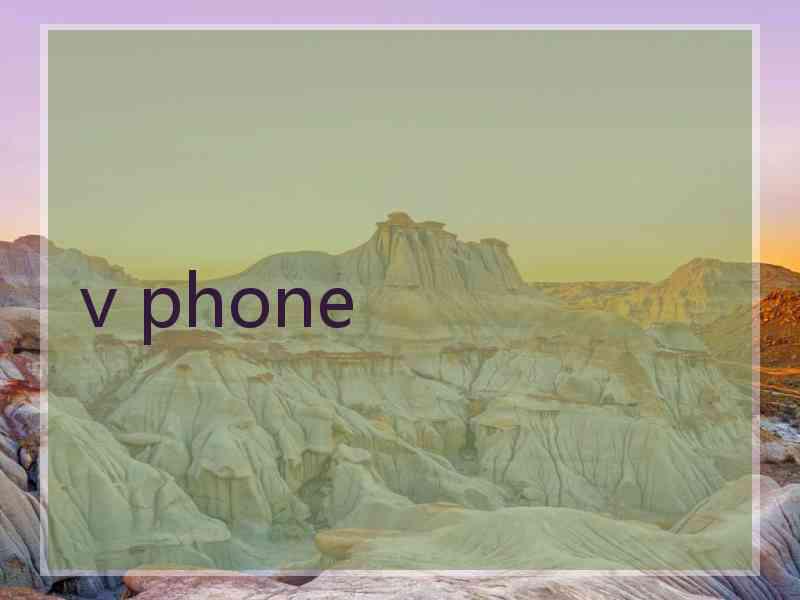 v phone