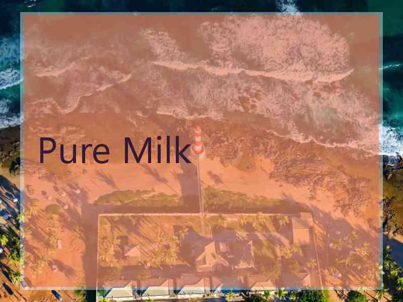 Pure Milk