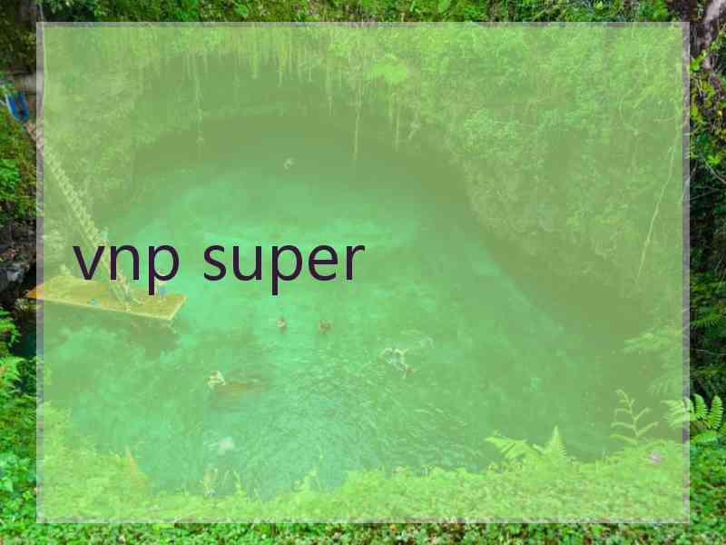 vnp super