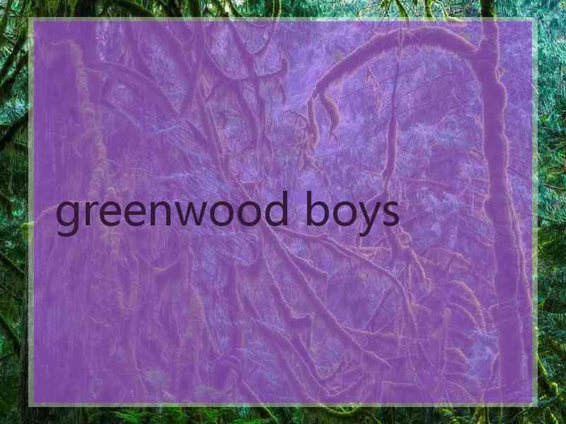 greenwood boys